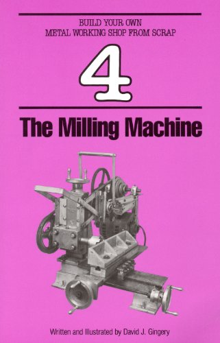 Stock image for Milling Machine (Build Your Own Metalworking Shop from Scrap Series) for sale by SecondSale