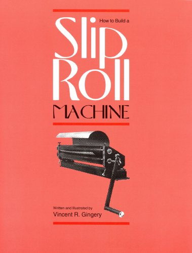 How to Build a Slip Roll Machine