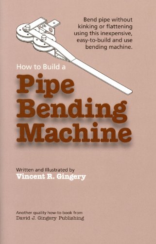 Stock image for How to Build a Pipe Bending Machine for sale by Better World Books