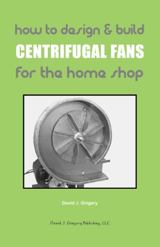 Stock image for How To Design & Build Centrifugal Fans For the Home Shop for sale by WorldofBooks