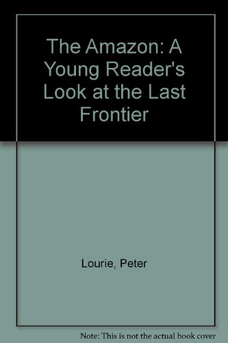 Stock image for Amazon : A Young Reader's Look at the Last Frontier for sale by Better World Books