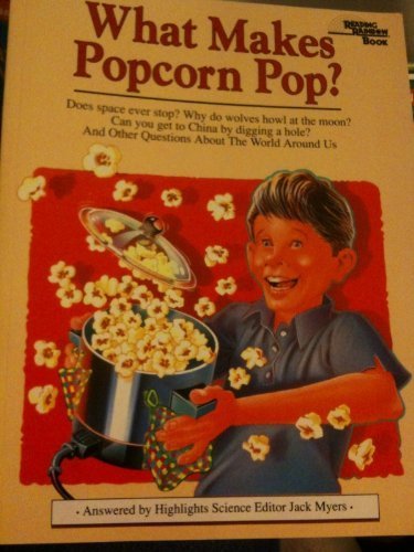 Beispielbild fr What Makes Popcorn Pop? : And Other Questions about the World Around Us zum Verkauf von Better World Books