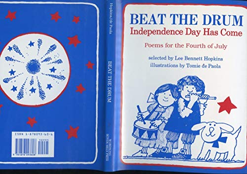 Beispielbild fr Beat the Drum, Independence Day Has Come: Poems for the Fourth of July zum Verkauf von Ergodebooks