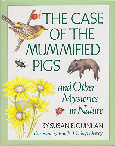 Stock image for The Case of the Mummified Pigs : And Other Mysteries in Nature for sale by Better World Books