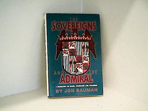 Stock image for The Sovereigns and the Admiral: A Biography of Isabel,Ferdinand a for sale by Hawking Books
