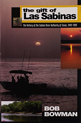 Beispielbild fr The gift of Las Sabinas: The history of teh Sabine River Authority 1949-1999 zum Verkauf von HPB-Red