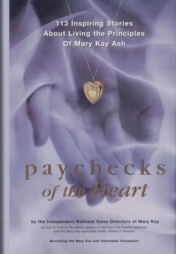 Imagen de archivo de Paychecks of the Heart: 113 Inspiring Stories About Living the Principles of Mary Kay Ash a la venta por Better World Books: West