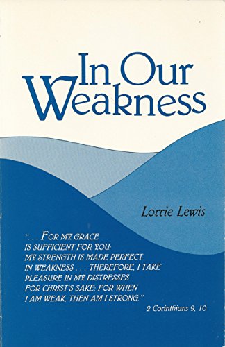 In Our Weakness (9781878110008) by Lewis, Lorrie
