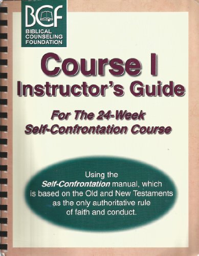 Beispielbild fr Instructor's Guide for the 24-Week Self-Confrontation, Course 1: Based on the Old and New Testaments as the only authoritative rule of faith and conduct zum Verkauf von Wonder Book