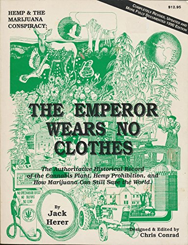 Stock image for Hemp & The Marijuana Conspiracy: The Emperor Wears No Clothes, The Authoritative Historical Record of the Cannabis Plant, Marijuana Prohibition & How Hemp Can Still Save the World for sale by Smith Family Bookstore Downtown