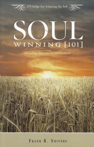 Beispielbild fr Soul Winning [101] Including Illustrations and Sermons - 275 helps for winning the lost. zum Verkauf von ThriftBooks-Atlanta