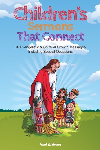 Beispielbild fr Children Sermons that Connect: 70 Evangelistic and Spiritual Growth Messages Including Special Occasions zum Verkauf von ThriftBooks-Atlanta