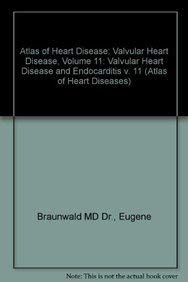 Atlast of Heart Diseases: Volume XI [11] - Valvular Heart Disease.