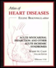 Stock image for Acute Myocardial Infarction and Other Acute Ischemic Syndromes (Atlas of Heart Diseases, Vol 8) for sale by Mispah books