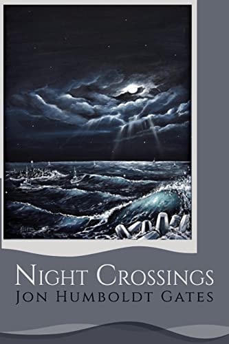 Imagen de archivo de NIGHT CROSSINGS: Maritime stories of rogue waves at night on California's notorious Humboldt Bar a la venta por HPB-Ruby