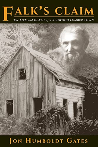 Imagen de archivo de Falk's Claim: The Life and Death of a Redwood Lumber Town a la venta por HPB-Diamond