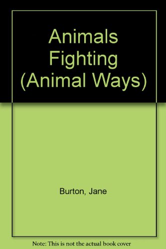 9781878137036: Animals Fighting (Animal Ways)