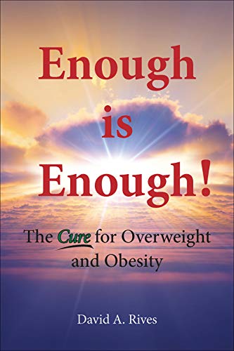 Beispielbild fr Enough Is Enough: The Cure for Overweight and Obesity zum Verkauf von ThriftBooks-Dallas