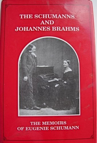 9781878156013: The Schumanns and Johannes Brahms: The memoirs of Eugenie Schumann