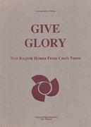 Stock image for Give Glory: New English Hymns Fr Czech Tunes - Acp for sale by HPB Inc.