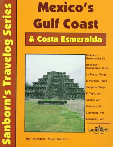Stock image for Mexico's Gulf Coast & Costa Esmeralda: A Driver's Guide (Sanborn's Travelog Series) for sale by Bookmans