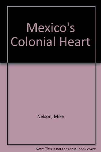 9781878166173: Mexico's Colonial Heart