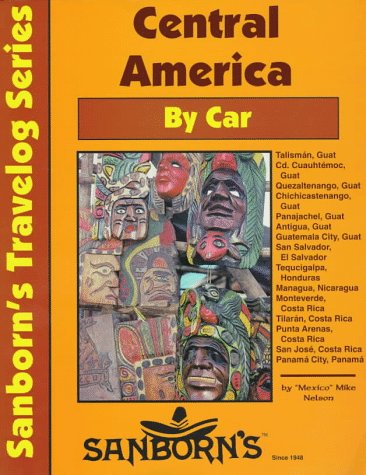 Imagen de archivo de Central America by Car: A Driver's Guide (Sanborn's Travelog Series) a la venta por Hoosac River Books