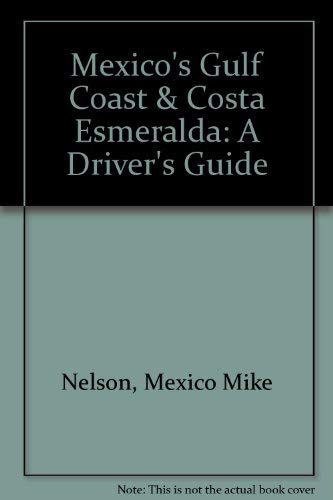 Beispielbild fr Mexico's Gulf Coast & Costa Esmeralda: A Driver's Guide zum Verkauf von Jay W. Nelson, Bookseller, IOBA