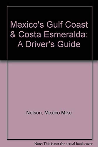 Beispielbild fr Mexico's Gulf Coast & Costa Esmeralda: A Driver's Guide zum Verkauf von HPB-Red