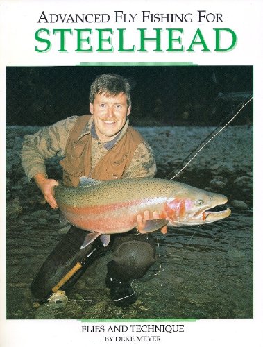 Stock image for Advanced Fly Fishing for Steelhead: Flies and Technique for sale by Books of the Smoky Mountains