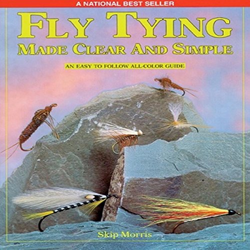 Beispielbild fr Fly Tying Made Clear and Simple An Easy to Follow All Color Guide zum Verkauf von Always Superior Books