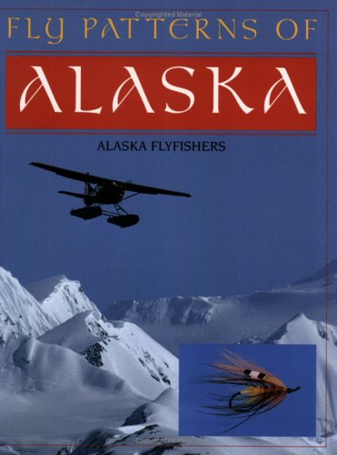 9781878175311: Fly Patterns of Alaska: Alaska Flyfishers