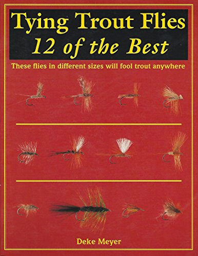 Stock image for Tying Trout Flies: 12 Of the Best for sale by Jay W. Nelson, Bookseller, IOBA