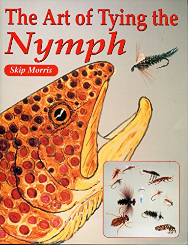 Beispielbild fr THE ART OF TYING THE NYMPH. Skip Morris. zum Verkauf von Coch-y-Bonddu Books Ltd