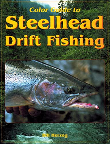 Color Guide to Steelhead Drift Fishing.