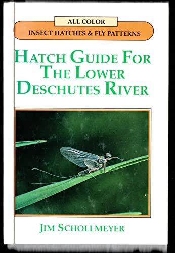 Imagen de archivo de Hatch Guide for the Lower Deschutes River a la venta por Goodwill Books