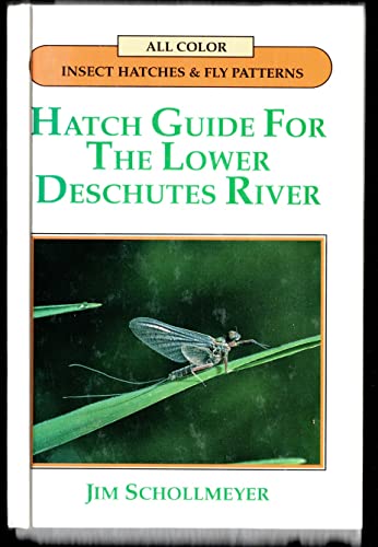Stock image for Hatch Guide for the Lower Deschutes River for sale by SecondSale