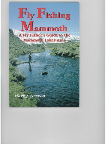 Beispielbild fr Fly Fishing Mammoth: A Fly Fisher's Guide to the Mammoth Lakes Area zum Verkauf von Books of the Smoky Mountains