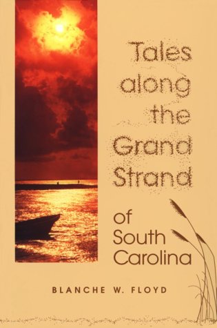 Beispielbild fr Tales Along the Grand Strand of South Carolina zum Verkauf von SecondSale
