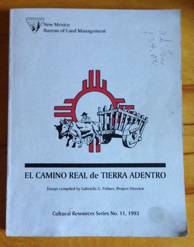 Beispielbild fr El Camino real de tierra adentro (Cultural resources series no. 11, 1993) zum Verkauf von Poverty Hill Books