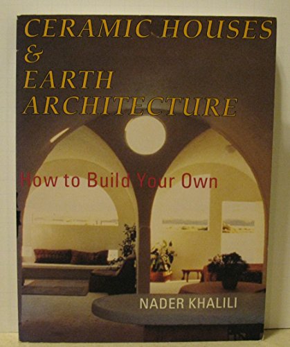 Imagen de archivo de Ceramic Houses and Earth Architecture : How to Build Your Own a la venta por Better World Books: West