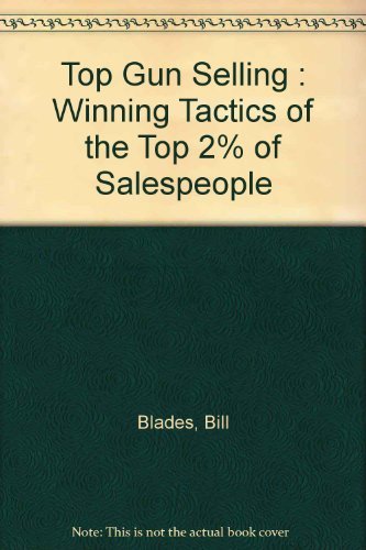 Beispielbild fr Top Gun Selling : Winning Tactics of the Top 2% of Salespeople zum Verkauf von Books From California