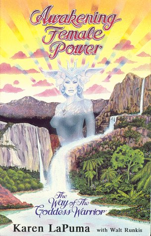 Imagen de archivo de Awakening Female Power : The Way of the Goddess Warrior a la venta por Better World Books: West