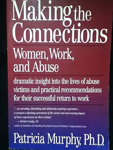 Making the Connections: Women, Work, and Abuse (9781878205650) by Murphy, Patricia