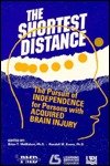 Stock image for The Shortest Distance: The Pursuit of Independence for Persons with Acquired Brain Injury for sale by Ergodebooks