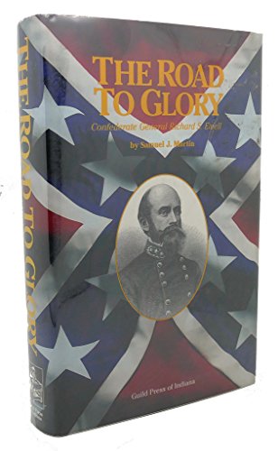 Beispielbild fr The Road to Glory: Confederate General Richard S. Ewell zum Verkauf von Books From California