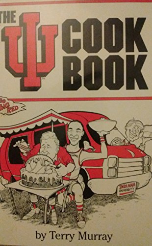 Imagen de archivo de The IU Cookbook (Hoosier Hearthside Cookery Series) a la venta por Half Price Books Inc.