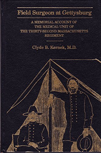 Beispielbild fr Field Surgeon at Gettysburg: A Memorial Account of the Medical Unit of the Thirty-Second Massachusetts Regiment zum Verkauf von Wonder Book