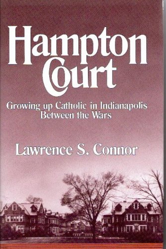 Hampton Court: Growing Up Catholic in Indianapolis Between the Wars