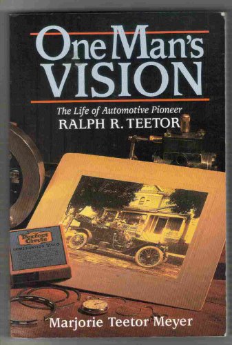 Stock image for One Man's Vision; The Life of Automotive Pioneer Ralph R. Teetor for sale by Lowry's Books